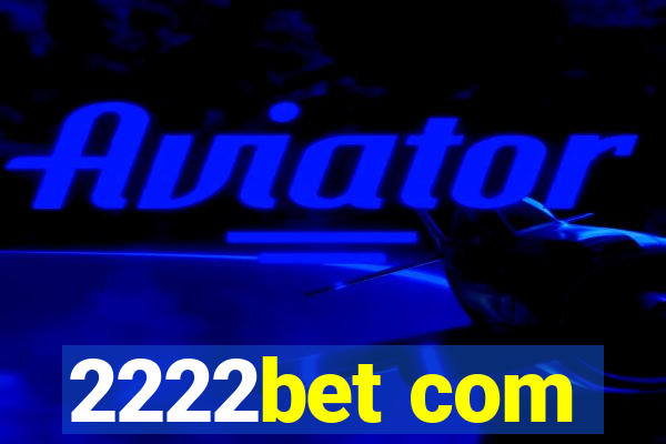 2222bet com